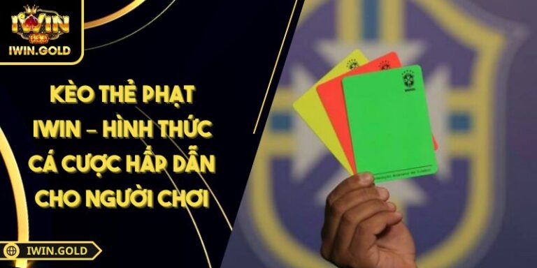 kèo thẻ phạt iWin