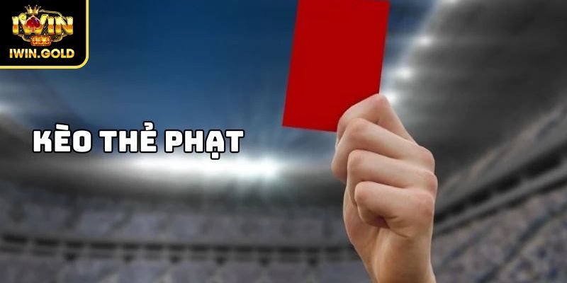 Mẹo nhỏ giúp bạn thắng lớn với kèo thẻ phạt iWin