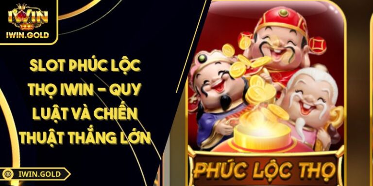 Slot Phúc Lộc Thọ IWIN